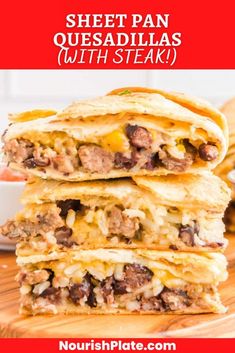 three quesadillas stacked on top of each other with text overlay that reads sheet pan quesadillas with steak