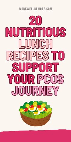 a poster with the words 20 nutritious lunch recipes to support your poos journey