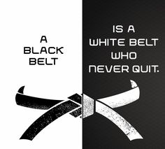 two different types of black and white posters with the words, is a white belt who never quit?