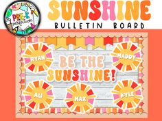 a bulletin board with the words, be the sunshine