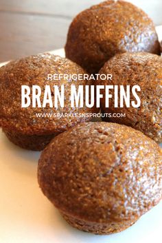 three muffins sitting on top of a white plate with the words refrigerator bran muffins