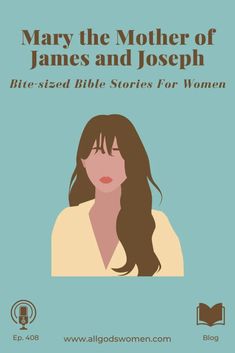 mary the mother of james and joseph, illustrated bible stories for women by elizabeth j miller