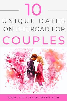 the top 10 unique dates on the road for couples