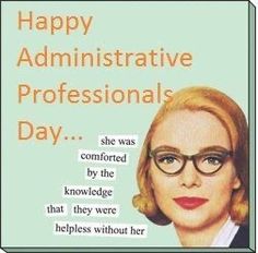 a woman with glasses is looking at the camera and says happy annnistative professionals day