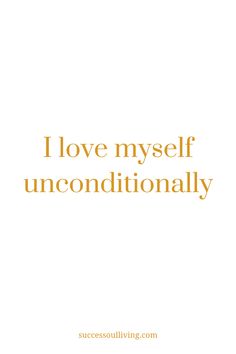 i love myself unconditionalally quote on white background with gold lettering