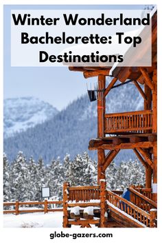 a wooden building with the words winter wonderland bachelor top destinations