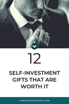 a man wearing a suit and tie with the words 12 self - investment gifts that are worth