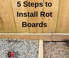 a wooden fence with the words 5 steps to install root boards on top and bottom