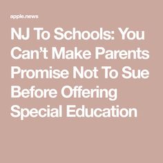 the words nu to schools you can't make parents promise not to sue before offering special