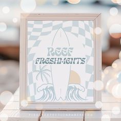 a sign that says rosefreshments with a surfboard in the background