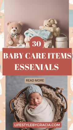 a baby in a basket with teddy bears on top and the words 30 baby care items essentials