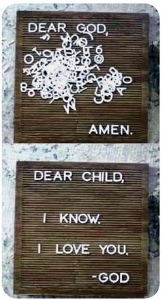 two signs with words written on them that say dear god and amen, i know i love you, god