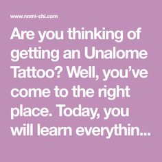 a quote that says are you thinking of getting an unanome tattoo? well, you've come to the right place today, you will learn everything