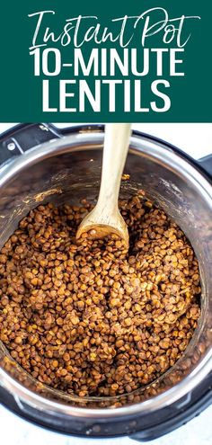 instant pot 10 - minute lentils recipe in an instant pot with text overlay