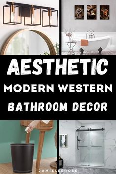 modern western bathroom decor is featured in this postcard style photo collage with the words aesthetic