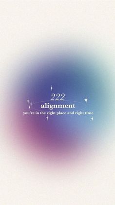 a blurry image with the words alignmentment you're in the right place and right time