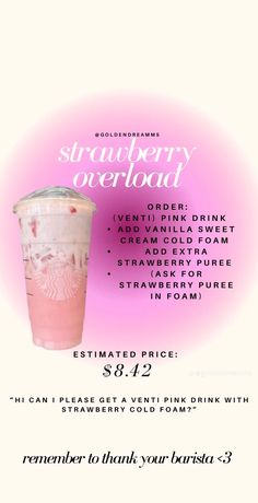 a pink drink with strawberries on it and the words strawberry overload written in white