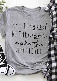 See the good be the light make the difference T shirt Easy 30 day return policy Inspirational Shirt Ideas, Christian Shirts Designs, See The Good, T Shirt Ideas, Lucky Shamrock, Clothing Shopping, Be The Light, Cute Shirt Designs, Vinyl Shirts