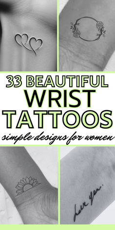 three different wrist tattoos with the words, beautiful wrist tattoo designs for women on them