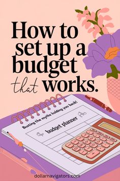 An illustration with feminine pastel tones of lavender and peach. There is a budget planner and calculator on a desk. The text "How to Set Up a Budget That Works." is written in bold letters. The subtext "Busting the myths holding you back!" is written in big, clear letters. Stop Spending Money, Setting Up A Budget, Preparing For Retirement, Budget Help, Manage Money, Stop Spending, Fun Money, Budget Holidays