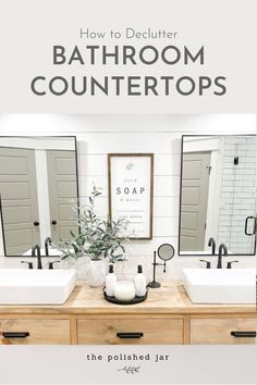 Farmhouse style bathroom countertop and mirror organized and decluttered with The Polished Jar Plastic Soap Bottle Dispensers Declutter Bathroom, Bathroom Vanity Organization, Bathroom Vanity Decor, Countertop Decor, How To Declutter