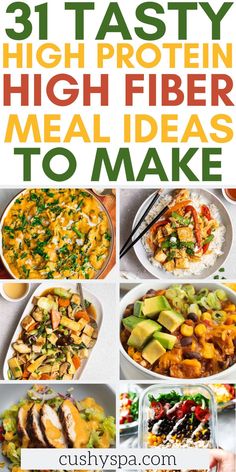 collage of high fiber meal ideas to make with text overlay that reads 31 tasty high protein, high fiber meal ideas to make