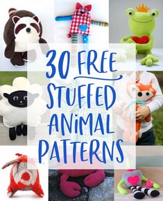 stuffed animal patterns with text overlay that reads 30 free stuffed animal patterns for kids