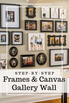 a wall with many frames and pictures on it that says step - by - step frames & canvas gallery wall