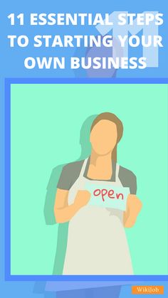 a woman in an apron with the words, 11 essential steps to starting your own business