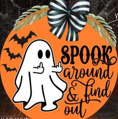 a sticker that says spook around and find out with a ghost on it