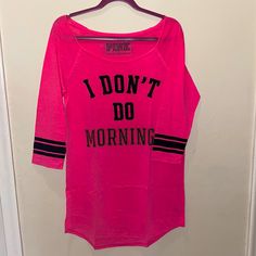 Pink: I Don’t Do Mornings Pajama Shirt/Dress! Part Of “I Only Sleep In Pink” Collection, Women’s Size Xs. In Perfect Condition, Never Worn Pink Stretch Sleepwear, Stretch Pink Tops For Sleepover, Pink Cotton Top For Pajama Party, Pink Casual Stretch Sleepwear, Pink Summer Tops For Overnight, Casual Pink Stretch Sleepwear, Cotton Stretch Sleepwear With Letter Print, Pink Sleepwear With Letter Print For Sleepovers, Pink Letter Print Sleepwear For Sleepovers