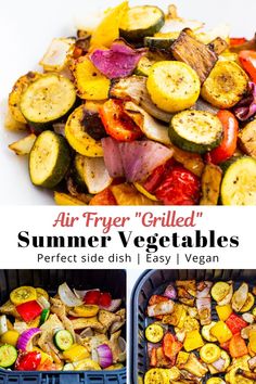 an air fryer filled with grilled vegetables and the words summer veggies perfect side dish easy / vegan