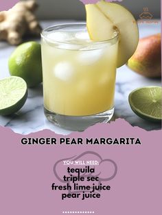 a poster with an image of a drink and limes on the side that says ginger pear margarita