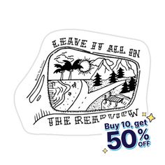 a sticker that says leave it all in the park and buy 10 % off