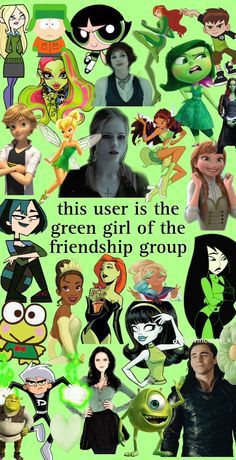 this user is the green girl of the friend group