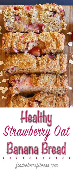 healthy strawberry oat banana bread on a cutting board