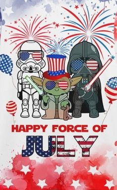 an american flag and two star wars characters with fireworks in the background that says happy force of july