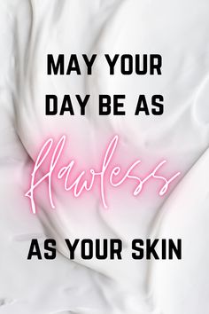 the words may your day be as harless as your skin on a bed