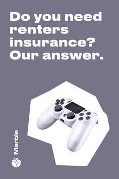 an advertisement with two video game controllers in front of the text do you need renters? insurance? our answer