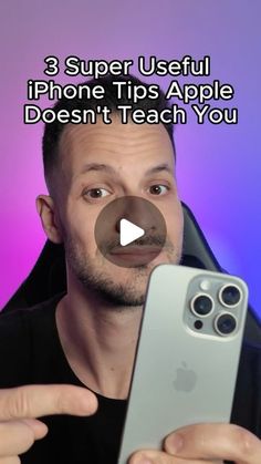 a man holding an iphone in front of his face with the text 3 super useful iphone tips apple doesn't teach you