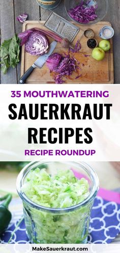 three pictures with different types of sauerkraut in them and the title reads 35 mouthwatering sauerkraut recipes recipe roundup