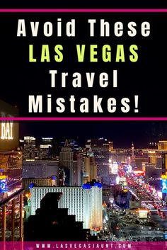 the las vegas strip at night with text overlay saying avoid these las vegas travel mistakes