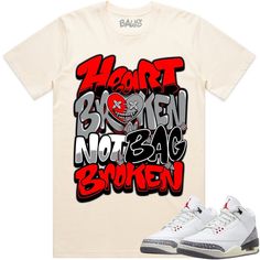 Red Heart Broken Baws : Sneaker Tees Shirt to Match the Jordan 3 White Cement 3s Sneaker Tees made by Baws Clothing on a 100% premium soft cotton shirt that fits true to size. Cement 3s, Jordan 3 White Cement, White Cement, Sneaker Match Tees, Sneaker Tee, Jordan 3, Mens Graphic Tee, Red Heart, Cement