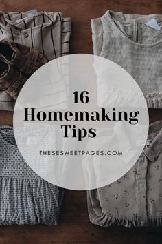 clothes and shoes with the words 16 homemaking tips