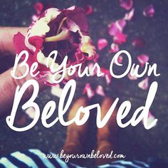 someone holding a flower with the words be your own beloved