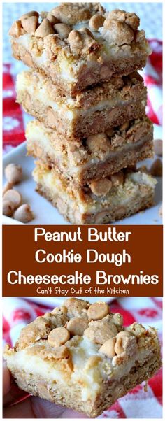 peanut butter cookie dough cheesecake brownies stacked on top of each other