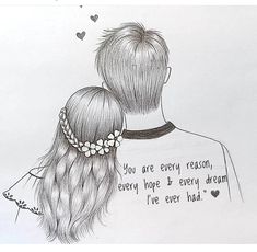 a drawing of two people with their backs to each other and the words you are every reason, every hope is every dream i've ever had