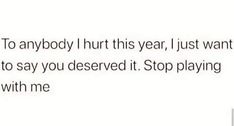 the text reads, to anybody i hurt this year, just want to say it to you