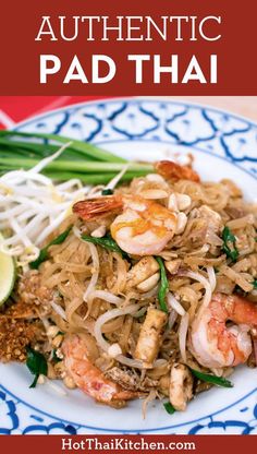 pad thai noodles with shrimp and scallops on a blue and white plate text reads authentic pad thai