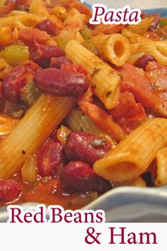 pasta with red beans and ham in a bowl